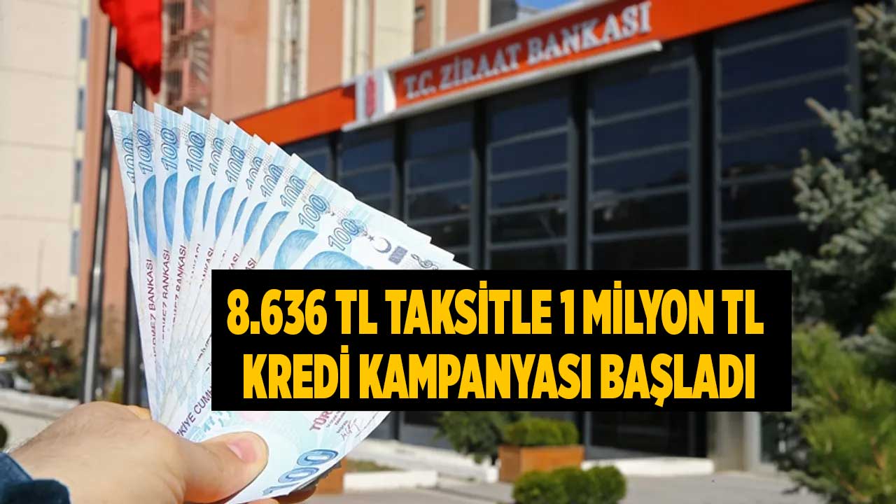 Ziraat Bankası 8 636 TL taksitle 1 milyon TL KONUT KREDİSİ kampanyası